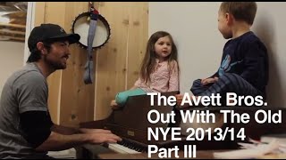 The Avett Brothers Out With the Old Part III [upl. by Lemor]