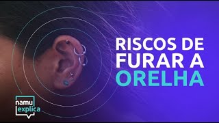 Furos na orelha podem trazer riscos à saúde [upl. by Nnylaehs477]