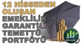 12 HİSSEDEN OLUŞAN EMEKLİLİK GARANTİLİ TEMETTÜ PORTFÖYÜ [upl. by Klaus]