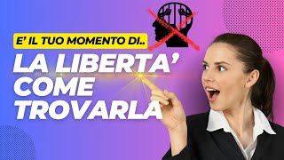 Libertà prigione mentale la chiave è proprio lì davanti a te [upl. by Simah]