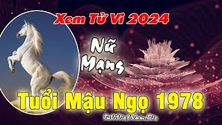 Xem tử vi tuổi Mậu Ngọ 1978 năm 2024 Nữ mạng đầy đủ và chi tiết nhất [upl. by Danae331]