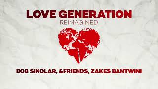 Bob Sinclar ampfriends Zakes Bantwini ft Gary Pine  Love Generation Reimagined Official Audio [upl. by Ahterahs]