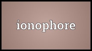 Ionophore Meaning [upl. by Aleak]