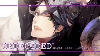 Undecided Nightcore Chris Brown  Deeper Version [upl. by Lindblad]