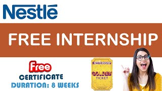 Nestle Free Internship 2024  Free Training for Students  Free Certificate  Nestle Golden Ticket [upl. by Shelton]