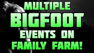 MULTIPLE BIGFOOT EVENTS ON FAMILY FARM [upl. by Alahs]