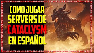 Como Jugar Servers De Cataclysm En Español 2023 [upl. by Acessej991]