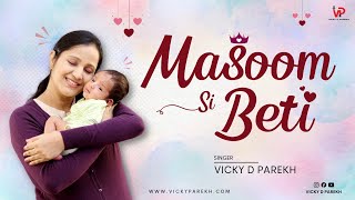 “Masoom Si Gudiya Meri”  Daughter Special Song  Birthday Song  Vicky D Parekh  Latest Beti Songs [upl. by Atterys]