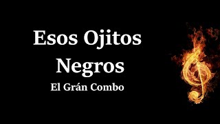 Esos Ojitos Negros El Gran Combo De Puerto Rico Letra [upl. by Orvie]