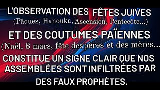 Lobservation des fêtes juives païennes constitue un signe clair que nos assemblées sont infiltrées [upl. by Neeluj418]