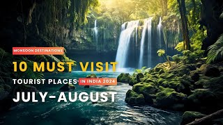 TOP 10 Places To Visit In JULY amp AUGUST 2024  WHERE TO VISIT  Monsoon Destinations Of India [upl. by Dobb]