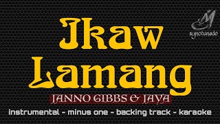 IKAW LAMANG  JANNO GIBBS amp JAYA  INSTRUMENTAL  MINUS ONE [upl. by Ttesil625]