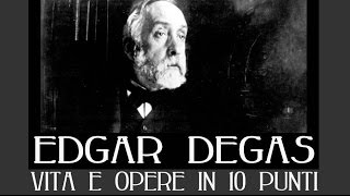 Edgar Degas vita e opere in 10 punti [upl. by Parik169]