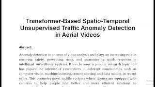 Transformer Based Spatio Temporal Unsupervised Traffic Anomaly Detection in Aerial Videos [upl. by Ahsatniuq949]