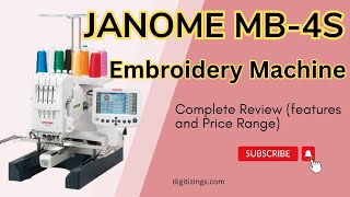 Janome MB4S Embroidery Machine A Comprehensive Overview [upl. by Nahtannoj566]