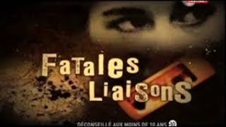 documentaire en français histoire choc Fatales liaisons Ep01 [upl. by Meyeroff]