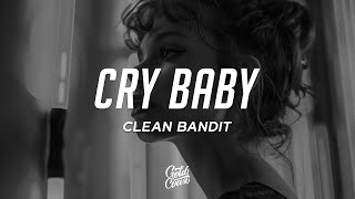 Clean Bandit  Cry Baby Lyrics feat David Guetta amp AnneMarie [upl. by Anoyet]