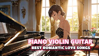 Beautiful Piano Love Songs Of All Time🎶 Romantic Music [upl. by Dalury240]