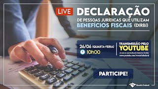 Declaração de Pessoas Jurídicas que utilizam Benefícios Fiscais  Dirbi [upl. by Patten]