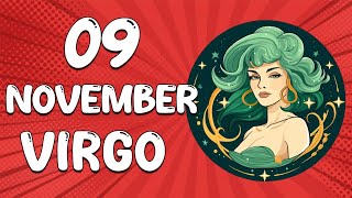 Daily Horoscope  VIRGO ♍ November 09 2024 ♍ horoscope for today [upl. by Aninaj]