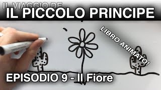 quotIl Piccolo Principe e il Fiorequot LIBRO ANIMATO episodio 9 [upl. by Andres]