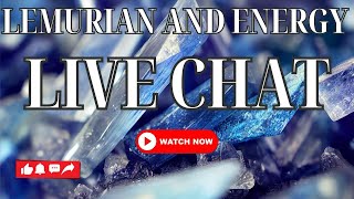 Lemurian and Energy Live Chat [upl. by Marian]