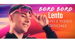 BORO BORO  LENTO Ft MAMBOLOSCO TESTO e Video Ufficiale [upl. by Etezzil283]