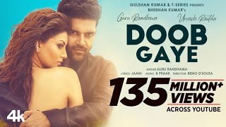 Doob Gaye Official Video Guru Randhawa  Urvashi Rautela  Jaani B Praak  Remo D  Bhushan K [upl. by Val]