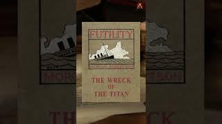 Titanic Tragedy Was Predicted Years Before in a Book  Futility  The Mysterious Coincidence [upl. by Vivia]