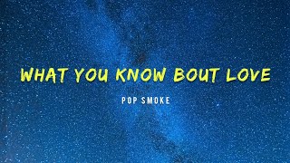 Pop Smoke  What You Know Bout Love [upl. by Eidnar]