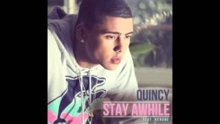 Stay Awhile  Quincy ft Kendre [upl. by Glory77]