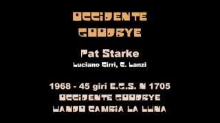 Occidente Goodbye  Pat Starke [upl. by Denie981]