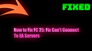 How to Fix FC 25 Fix Cant Connect To EA Servers [upl. by Idelle]