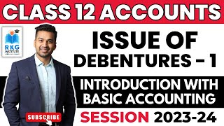 Introduction with Basic Accounting  Issue of Debentures 1  Class 12  Accounts  CA Parag Gupta [upl. by Nerin951]