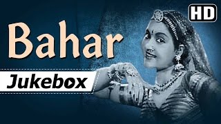 All Songs Of Bahar 1951 HD  Vyjayanthimala  Karan Dewan  Old Hindi Songs [upl. by Elvin819]