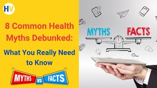 8 Common Health Myths Debunked What You Really Need to Know [upl. by Melodee]