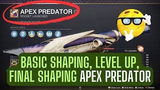 Basic Shaping Level Up and Final Shaping Apex Predator rocket launcher  Destiny 2 [upl. by Siravrat]