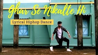 Ghar Se Nikalte Hi Dance  Lyrical Hiphop  Armaan Malik  Performed by SRAJ [upl. by Jerald]