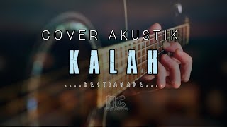 KALAH cover akustikrestianade [upl. by Anicul558]