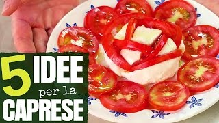 5 IDEE PER FARE LA CAPRESE  5 Quick amp Easy Ideas to make Caprese Salad [upl. by Liahkim]