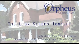 The Lion Sleeps Tonight  Orpheus Choral Group live 2012 [upl. by Ssitnerp]