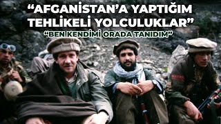 AFGANİSTANA YAPTIĞIM TEHLİKELİ YOLCULUKLAR · Ben Kendimi Orada Tanıdım [upl. by Eleda]