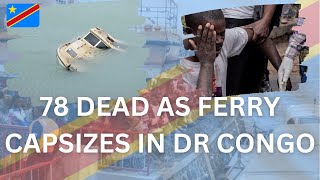 Ferry Capsizes On Lake Kivu Killing 78 Passengers  DR Congo  Goma  Minova [upl. by Dnarb]