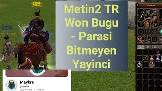 Metin2 TR Won Bugu  Parası Bitmeyen Yayıncı [upl. by Norret]