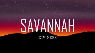 Diviners ft Philly K  Savannah Lyrics [upl. by Qifar]