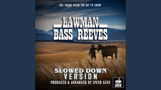 Lawman Bass Reeves Main Theme From quotLawman Bass Reevesquot Slowed Down Version [upl. by Bartram]