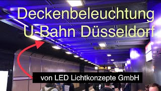 LED Beleuchtung Lichtdecke U Bahn Düsseldorf HBF mit Farbwechsel v LED Lichtkonzepte [upl. by Silecara137]