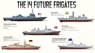 Navigating Tomorrows Seas Unveiling the 14 Forthcoming FRIGATES [upl. by Llatsyrc]