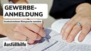 Gewerbe anmelden  Gewerbeanmeldung ausfüllen  Einzelunternehmen gründen  Ausfüllhilfe 202324 [upl. by Wei]