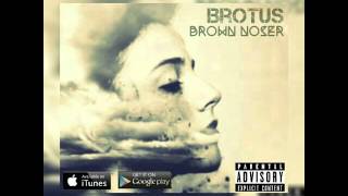 Brotus  Brown Noser Explicit Audio [upl. by Elah157]